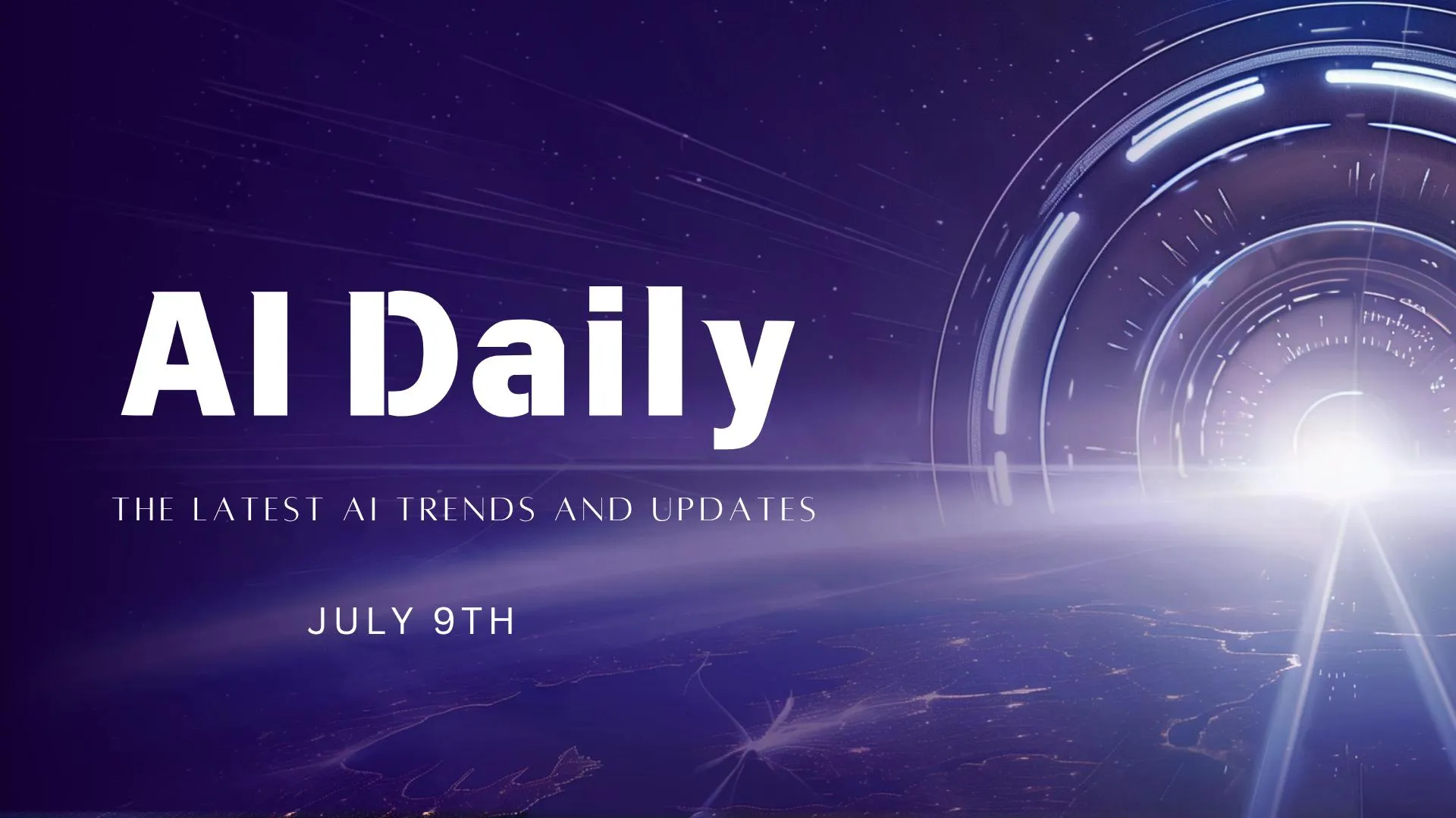 AI Daily: The Latest AI Trends and Updates – July 9th