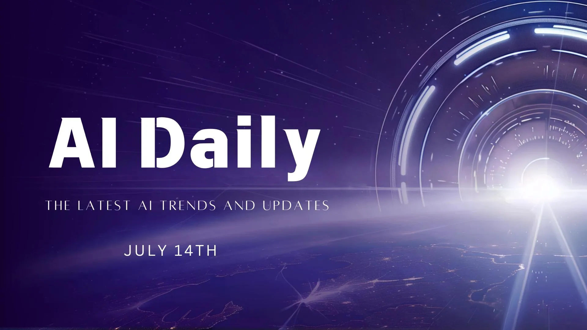 AI Daily: The Latest AI Trends and Updates – July 14th