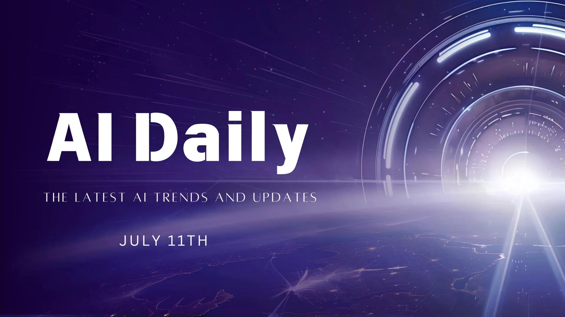 AI Daily: The Latest AI Trends and Updates – July 11th