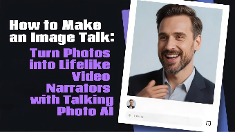 How to Make an Image Talk: Turn Photos into Lifelike Video Narrators with Talking Photo AI