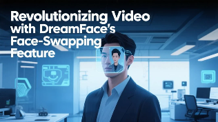 Face Swap Revolution: Transform Your Videos with DreamFace’s Cutting-Edge Feature