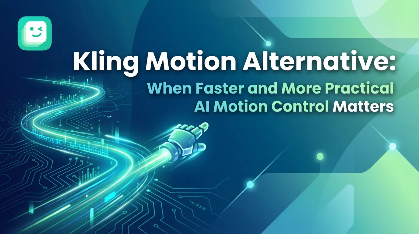 Kling Motion Alternative: When Faster and More Practical AI Motion Control Matters